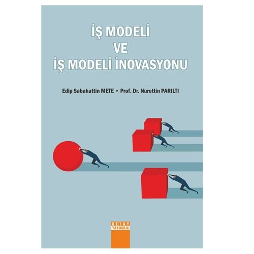 Detay İş Modeli ve İş Modeli İnovasyonu - Edip Sabahattin Mete