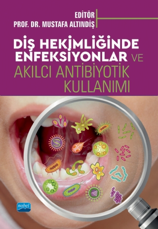 Diş Hekimliğinde Enfeksiyonlar ve Akılcı Antibiyotik Kullanımı Mustafa