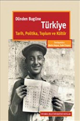 Dünden Bugüne Türkiye Tarih, Politika, Toplum ve Kültür - Metin Heper, Sabri Sayarı