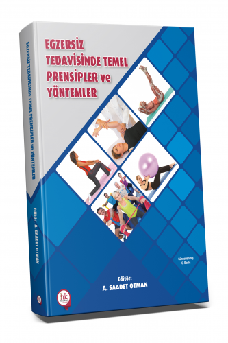 Egzersiz Tedavisinde Temel Prensipler ve Yöntemler - Saadet Otman