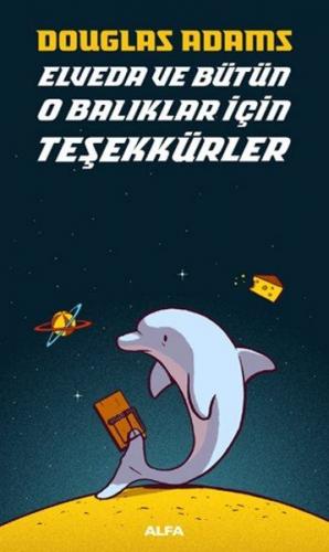 Elveda ve Bütün O Balıklar İçin Teşekkürler - Douglas Adams