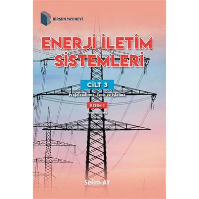 Enerji İletim Sistemleri Cilt 3 Kısım 1