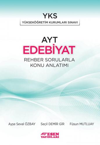 Esen Yayınları AYT Edebiyat Rehber Sorularla Konu Anlatımı