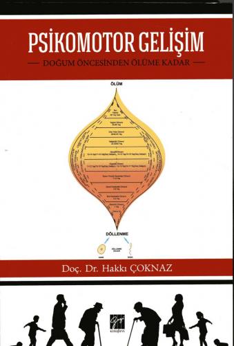 Gazi Psikomotor Gelişim - Doğum öncesinden Ölüme kadar - Hakkı Çoknaz