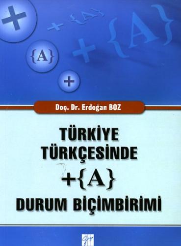 Gazi Türkiye Türkçesinde + ( A ) Durum Biçimbirimi