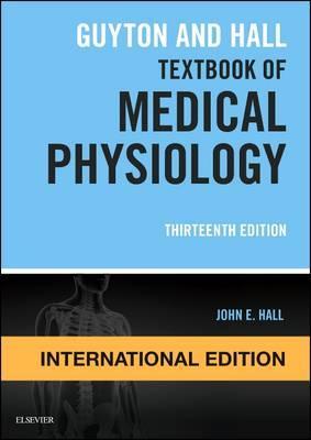 Guyton and Hall Textbook of Medical Physiology, International Edition 