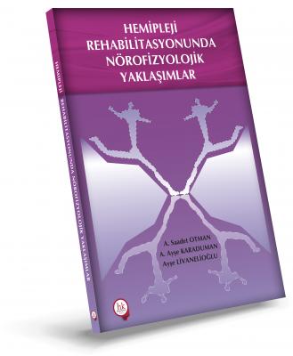 Hipokrat Hemipleji Rehabilitasyonunda Nörofizyolojik Yaklaşımlar