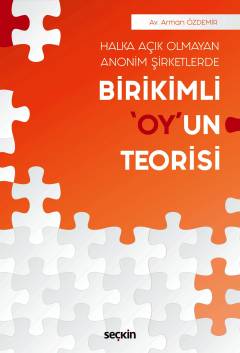 Seçkin Halka Açık Olmayan Anonim Şirketlerde Birikimli "Oy"un Teorisi