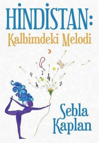 Hindistan - Kalbimdeki Melodi - Sebla Kaplan
