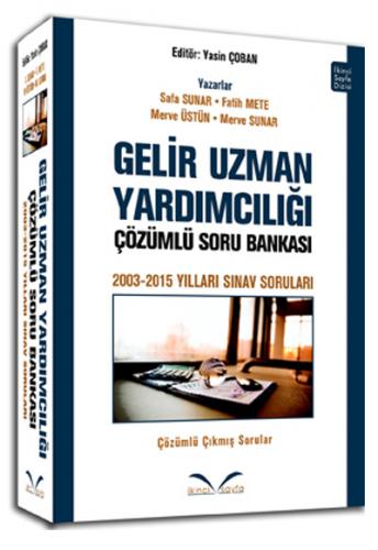İkinci Sayfa Gelir Uzman Yardımcılığı Çözümlü Soru Bankası 2003 - 2015 Yılları Sınav Soruları