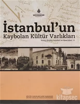 İstanbul'un Kaybolan Kültür Varlıkları Suriçi (Fatih) Camileri ve Mesc