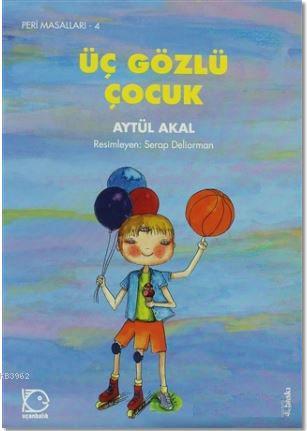 Üç Gözlü Çocuk-5+ Aytül Akal