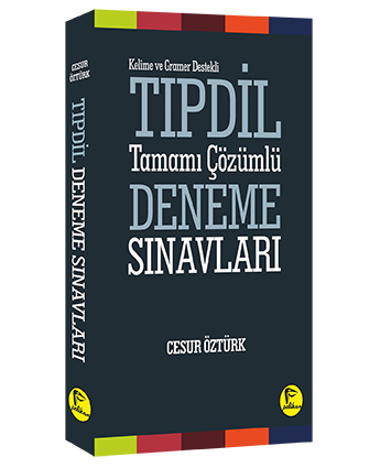 Kelime ve Gramer Konu Anlatımı Destekli TIPDİL Tamamı Çözümlü Deneme Sınavları - Cesur Öztürk