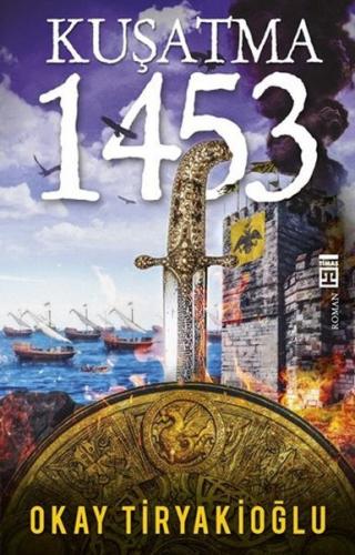 Kuşatma 1453 Okay Tiryakioğlu