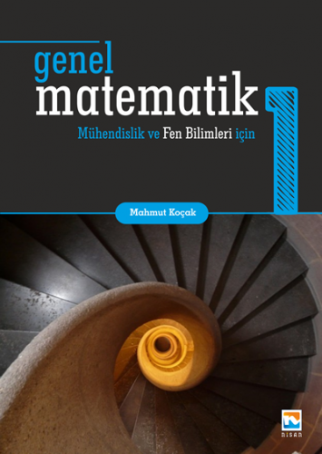 Nisan Genel Matematik 1 Mühendislik ve Fen Bilimleri için - Mahmut Koçak