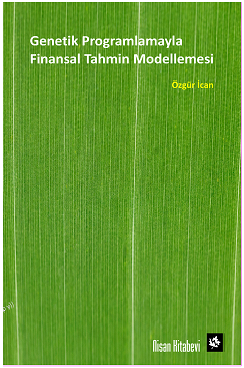 Nisan Genetik Programlamayla Finansal Tahmin Modellemesi - Özgür İcan
