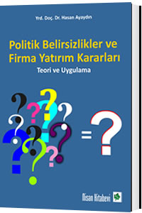 Nisan Politik Belirsizlikler ve Firma Yatırım Kararları - Hasan Ayaydın