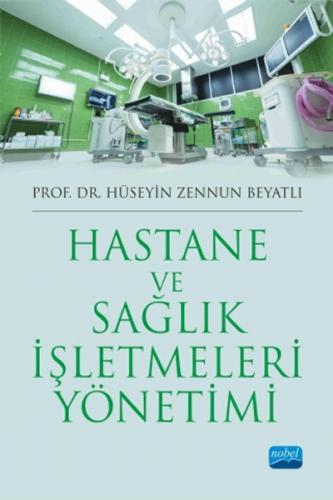 Nobel Akademi Hastane ve Sağlık İşletmeleri Yönetimi - Hüseyin Zennun Beyatlı