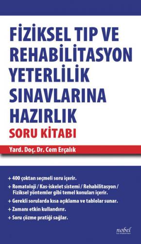 Nobel Tıp Fiziksel Tıp ve Rehabilitasyon Yeterlilik Sınavlarına Hazırlık Soru Kitabı