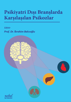 Nobel Tıp Psikiyatri Dışı Branşlarda Karşılaşılan Psikozlar