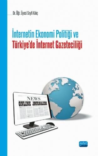 İnternetin Ekonomi Politiği ve Türkiye’de İnternet Gazeteciliği Seyfi 