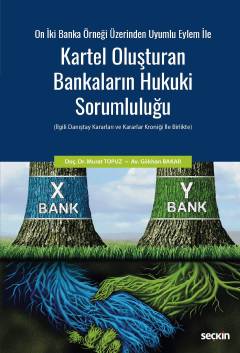 Kartel Oluşturan Bankaların Hukuki Sorumluluğu Murat Topuz