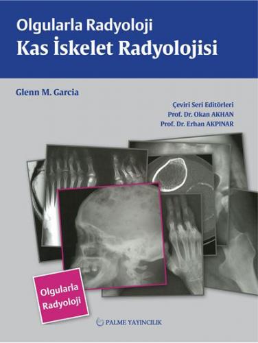 Olgularla Radyoloji Kas İskelet Radyolojisi Glenn M. Garcia