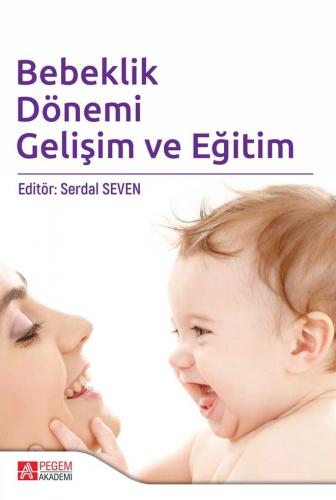Pegem Yayınları Bebeklik Dönemi Gelişim ve Eğitim Serdal Seven