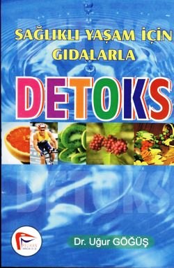 Sağlıklı Yaşam İçin Gıdalarla DETOKS