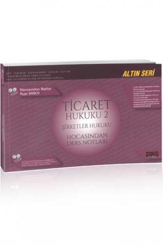 Savaş Yayınları Ticaret Hukuku 2 (Şirketler Hukuku) Hocasından Ders Notları