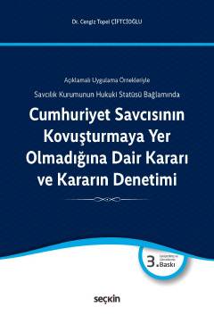 Seçkin Cumhuriyet Savcısının Kovuşturmaya Yer Olmadığına Dair Kararı v