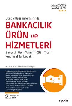 Seçkin Güncel Gelişmeler Işığında Bankacılık Ürün ve Hizmetleri