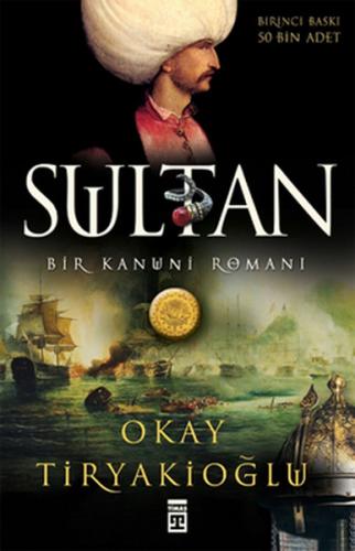 Sultan: Bir Kanuni Romanı - Okay Tiryakioğlu