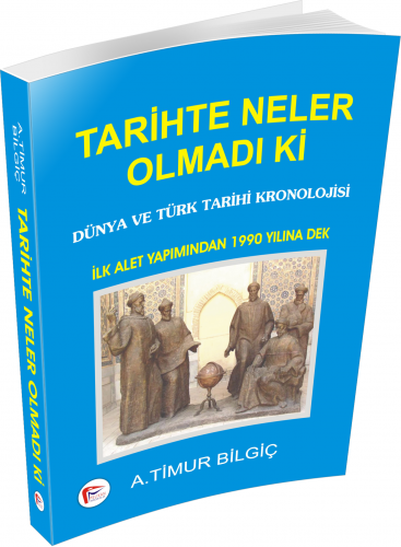 Tarihte Neler Olmadı ki
