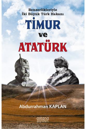 Timur ve Atatürk Abdurrahman Kaplan