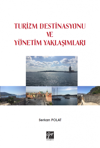 Turizm Destinasyonu ve Yönetim Yaklaşımları Serkan Polat