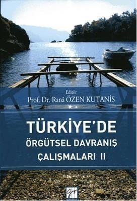 Türkiyede Örgütsel Davranış Çalışmaları 2 Rana Özen Kutanis