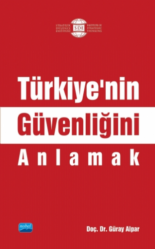 Türkiye’nin Güvenliğini Anlamak Güray Alpar