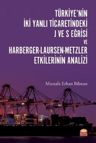 Türkiye’nin İki Yanlı Ticaretindeki J ve S Eğrisi ve Harberger-Laursen