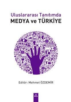 Uluslararası Tanıtımda Medya ve Türkiye %10 indirimli Mehmet Özdemir