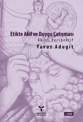 Etikte Akıl ve Duygu Çatışması Yavuz Adugit