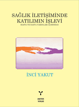 Sağlık İletişiminde Katılımın İşlevi İnci Yakut