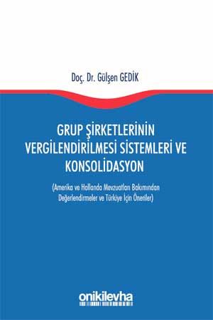Grup Şirketlerinin Vergilendirilmesi Sistemleri ve Konsolidasyon