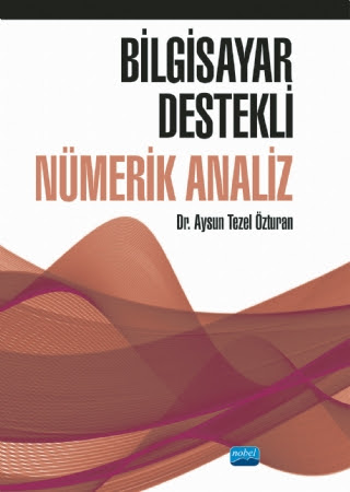Bilgisayar Destekli Nümerik Analiz Aysun Tezel Özturan