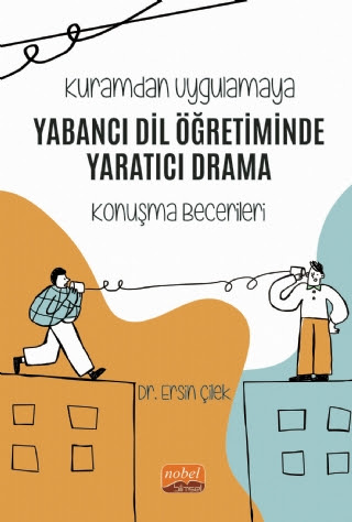 Kuramdan Uygulamaya Yabancı Dil Öğretiminde Yaratıcı Drama Ersin Çilek