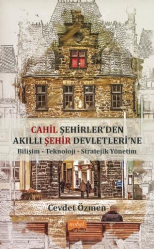 Cahil Şehirler’den Akıllı Şehir Devletlerine
