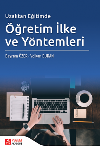 Uzaktan Eğitimde Öğretim İlke ve Yöntemleri Bayram Özer