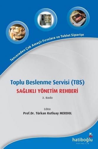 Toplu Beslenme Servisi - TBS Sağlıklı Yönetim Rehberi Türkan Kutluay M