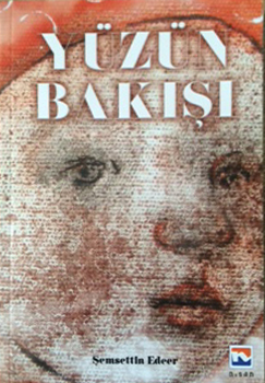 Yüzün Bakışı - Şemsettin Edeer