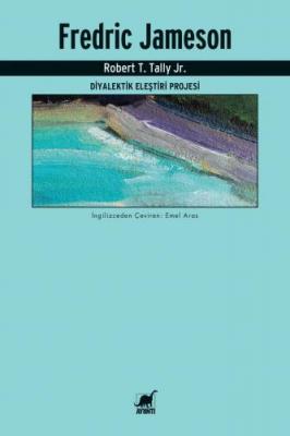 Fredric Jameson: Diyalektik Eleştiri Projesi